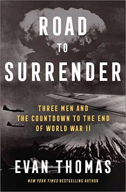 Book recommendation: Road to Surrender, by Evan Thomas